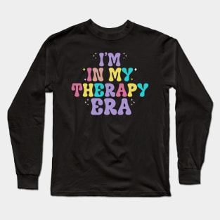 In my therapy era  Funny Therapist Tshirt, Future Therapist, Gift for Therapist, Long Sleeve T-Shirt